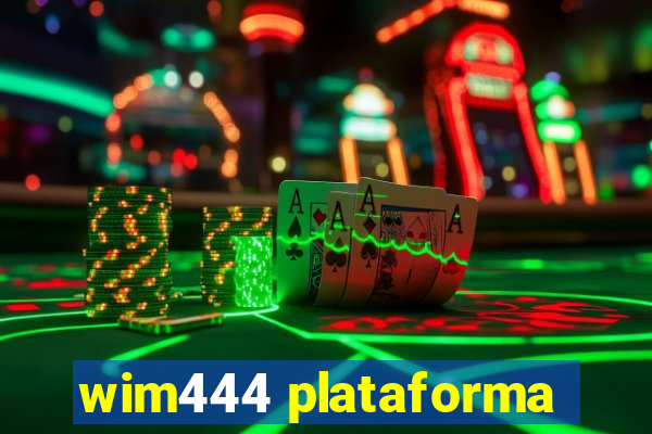 wim444 plataforma